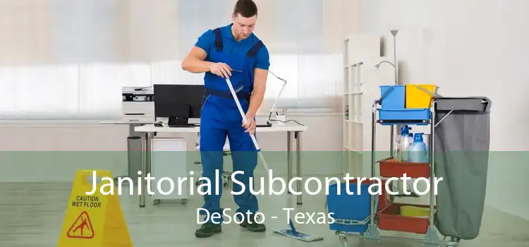 Janitorial Subcontractor DeSoto - Texas