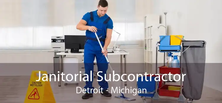 Janitorial Subcontractor Detroit - Michigan