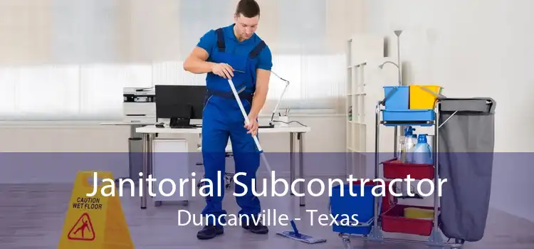 Janitorial Subcontractor Duncanville - Texas