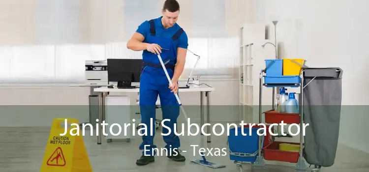 Janitorial Subcontractor Ennis - Texas