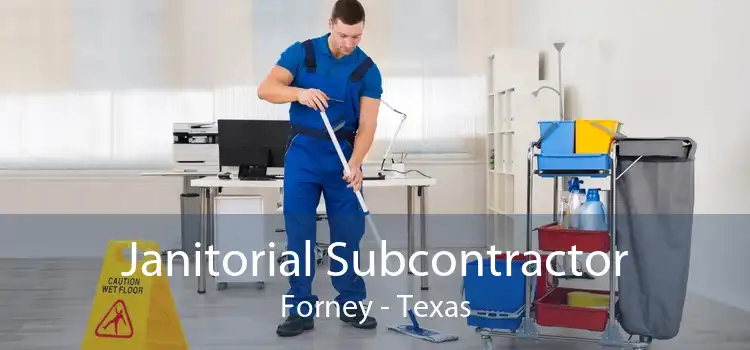 Janitorial Subcontractor Forney - Texas