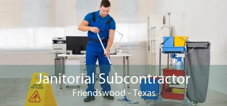 Janitorial Subcontractor Friendswood - Texas