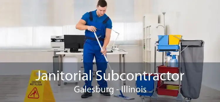 Janitorial Subcontractor Galesburg - Illinois