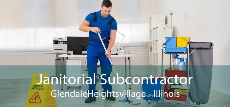 Janitorial Subcontractor GlendaleHeightsvillage - Illinois