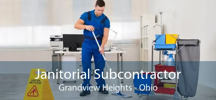 Janitorial Subcontractor Grandview Heights - Ohio