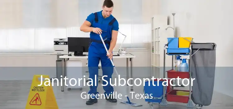 Janitorial Subcontractor Greenville - Texas