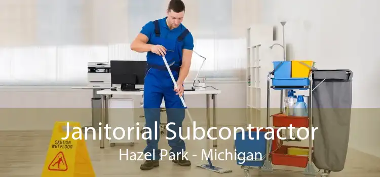 Janitorial Subcontractor Hazel Park - Michigan