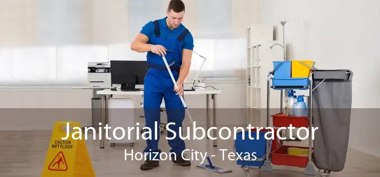 Janitorial Subcontractor Horizon City - Texas