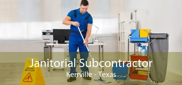 Janitorial Subcontractor Kerrville - Texas