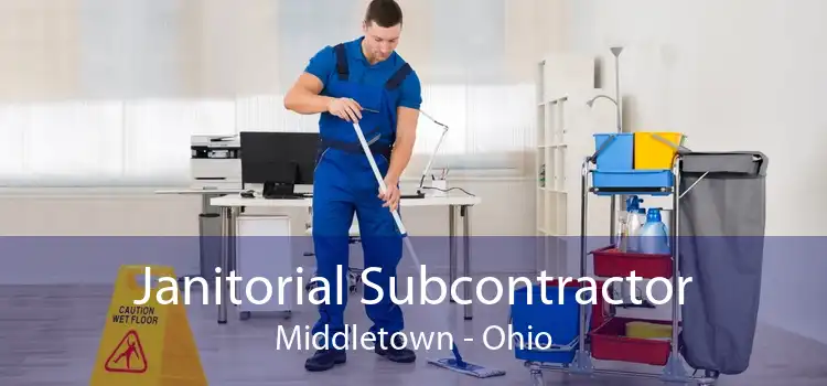 Janitorial Subcontractor Middletown - Ohio