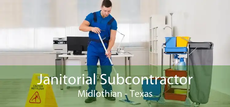 Janitorial Subcontractor Midlothian - Texas