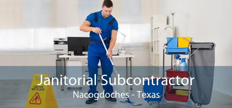 Janitorial Subcontractor Nacogdoches - Texas
