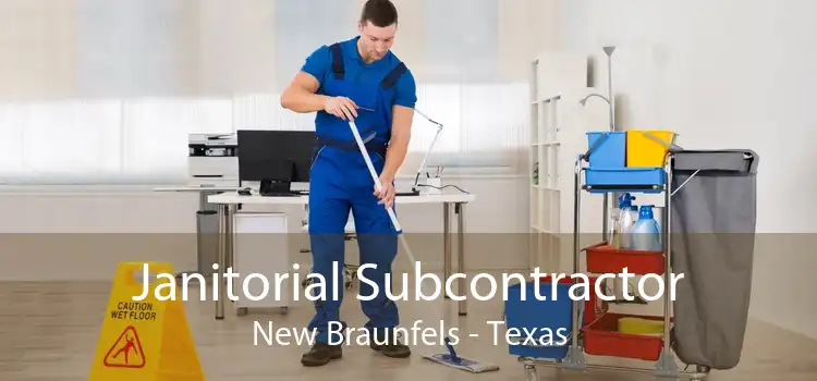 Janitorial Subcontractor New Braunfels - Texas