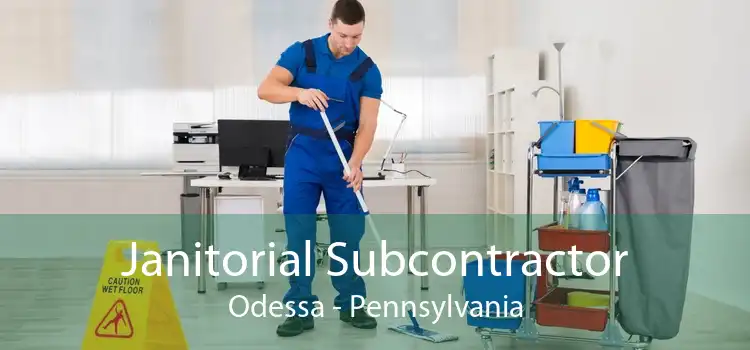 Janitorial Subcontractor Odessa - Pennsylvania
