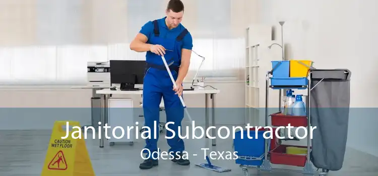 Janitorial Subcontractor Odessa - Texas
