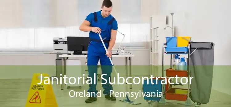 Janitorial Subcontractor Oreland - Pennsylvania
