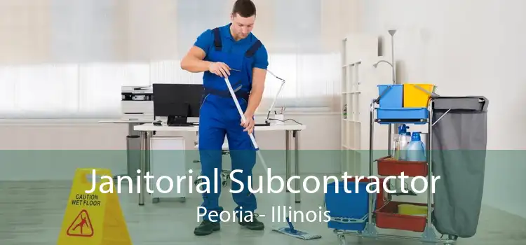Janitorial Subcontractor Peoria - Illinois