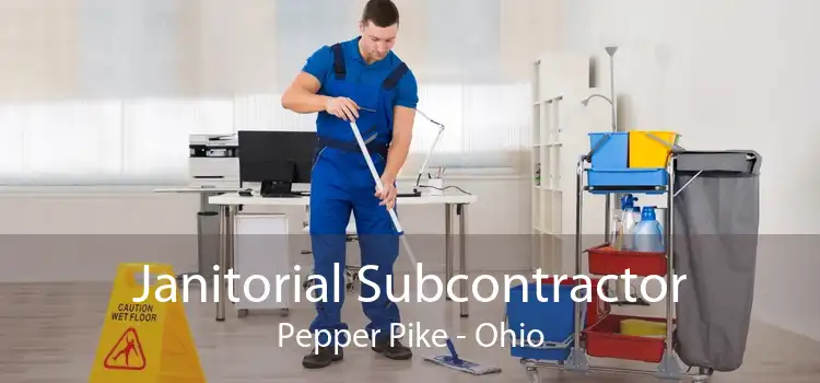 Janitorial Subcontractor Pepper Pike - Ohio