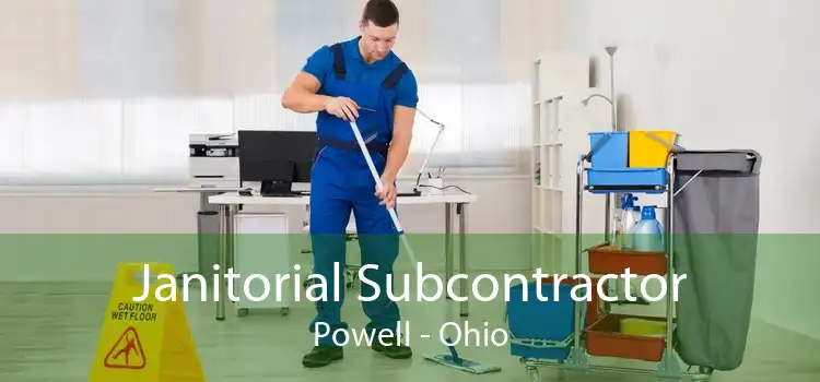 Janitorial Subcontractor Powell - Ohio