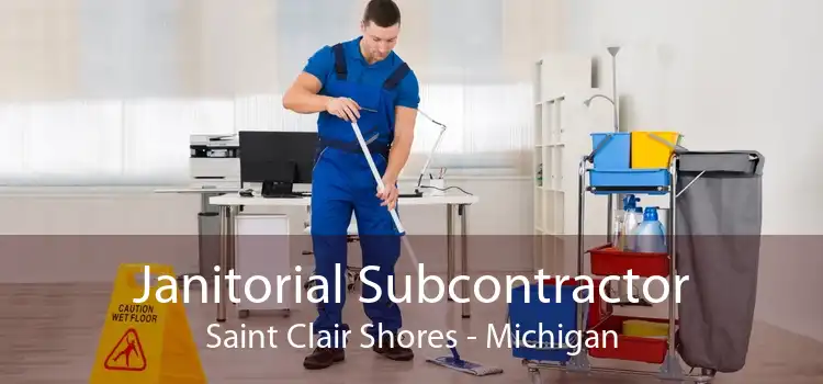 Janitorial Subcontractor Saint Clair Shores - Michigan