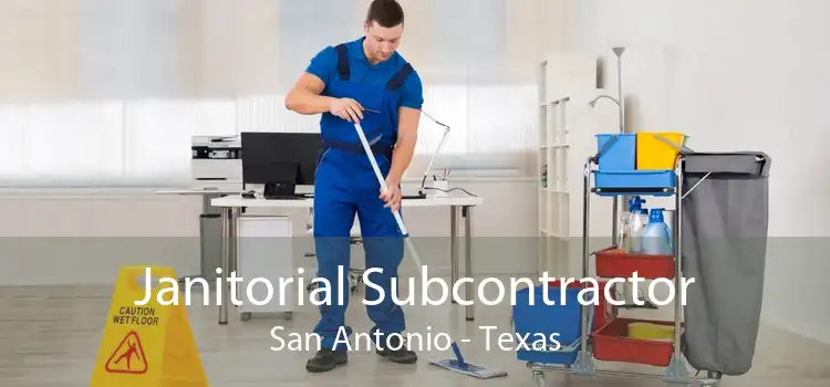 Janitorial Subcontractor San Antonio - Texas
