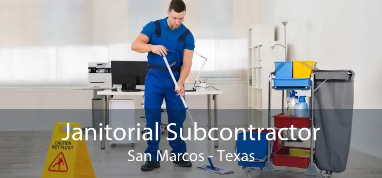 Janitorial Subcontractor San Marcos - Texas