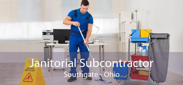 Janitorial Subcontractor Southgate - Ohio