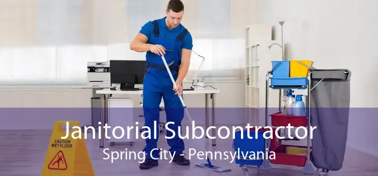 Janitorial Subcontractor Spring City - Pennsylvania