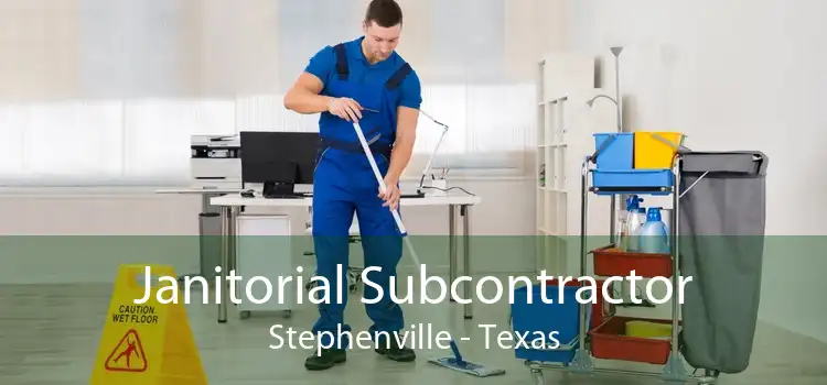 Janitorial Subcontractor Stephenville - Texas