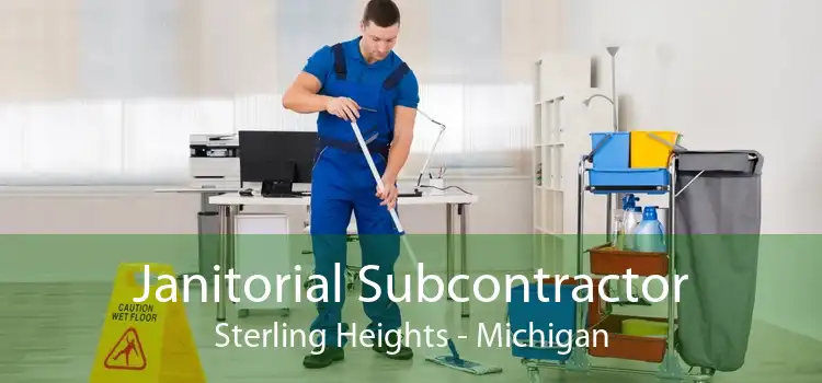 Janitorial Subcontractor Sterling Heights - Michigan