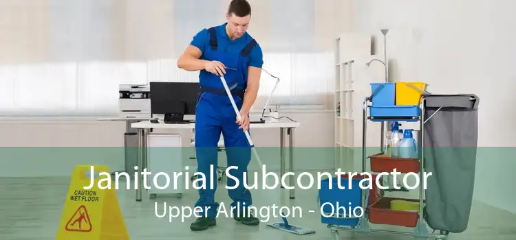 Janitorial Subcontractor Upper Arlington - Ohio