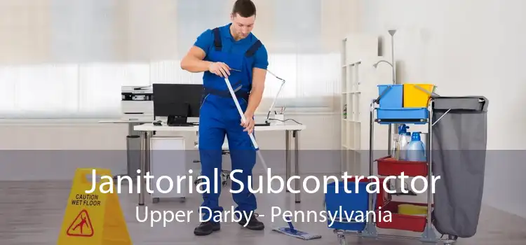 Janitorial Subcontractor Upper Darby - Pennsylvania