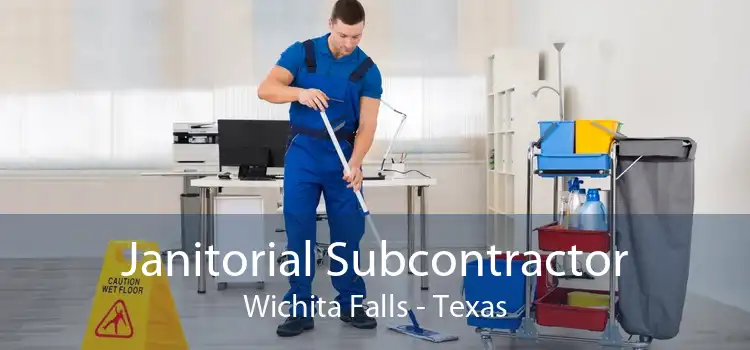 Janitorial Subcontractor Wichita Falls - Texas