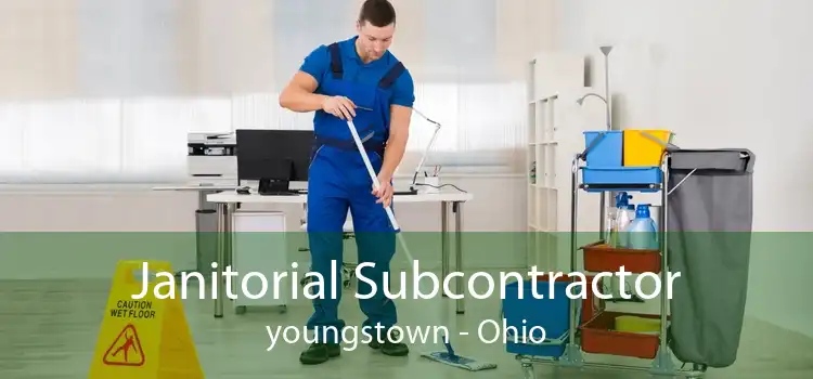 Janitorial Subcontractor youngstown - Ohio
