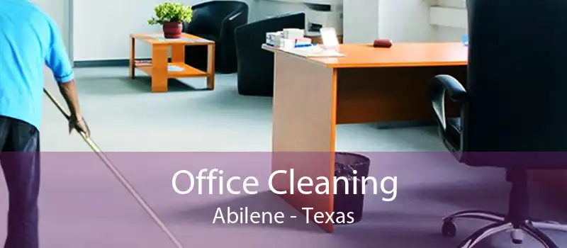 Office Cleaning Abilene - Texas