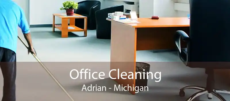Office Cleaning Adrian - Michigan