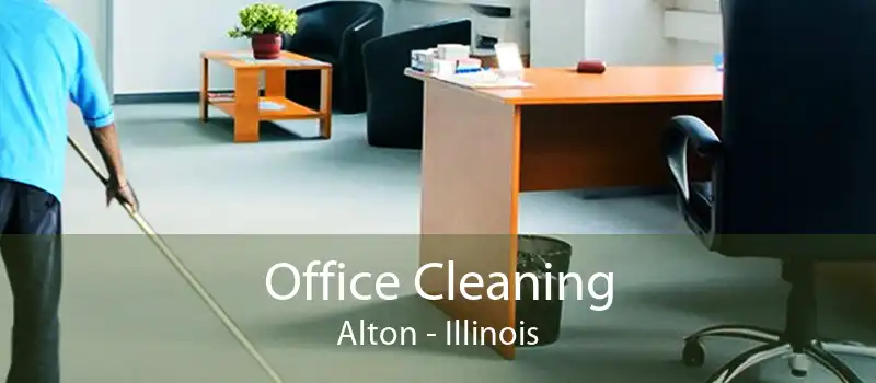 Office Cleaning Alton - Illinois