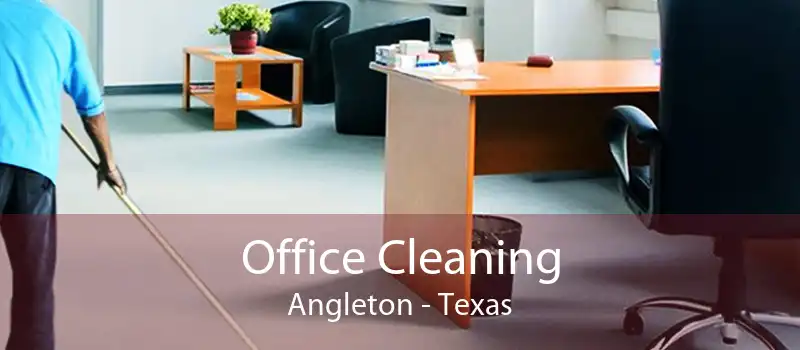 Office Cleaning Angleton - Texas