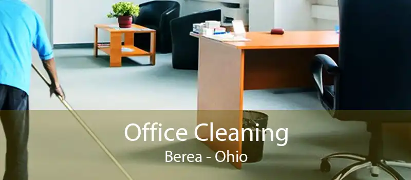 Office Cleaning Berea - Ohio