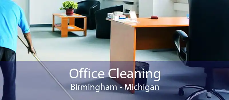 Office Cleaning Birmingham - Michigan