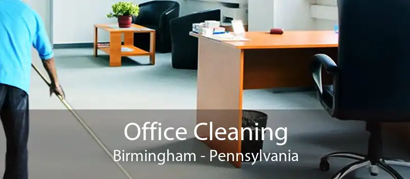Office Cleaning Birmingham - Pennsylvania