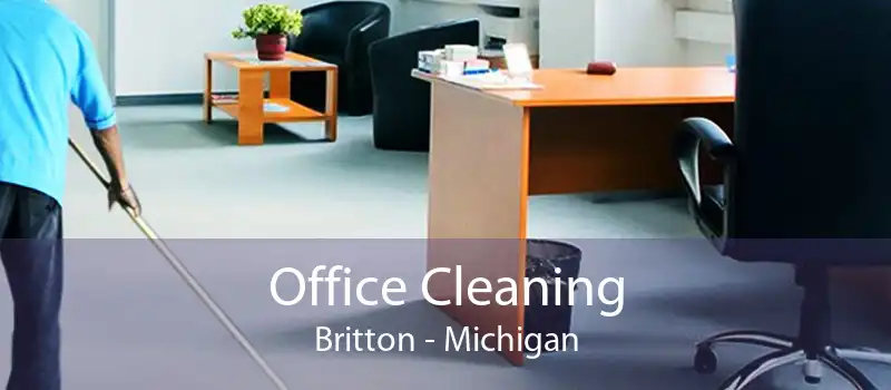 Office Cleaning Britton - Michigan