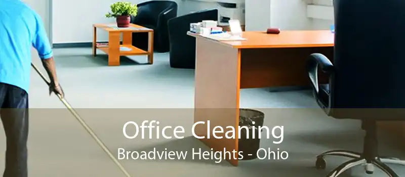 Office Cleaning Broadview Heights - Ohio
