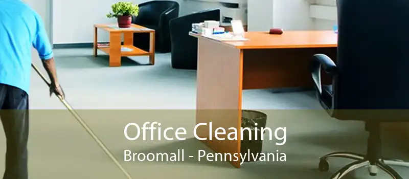 Office Cleaning Broomall - Pennsylvania