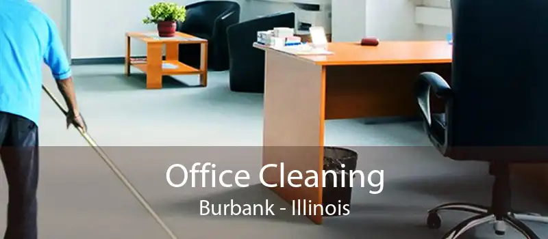 Office Cleaning Burbank - Illinois