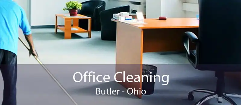 Office Cleaning Butler - Ohio