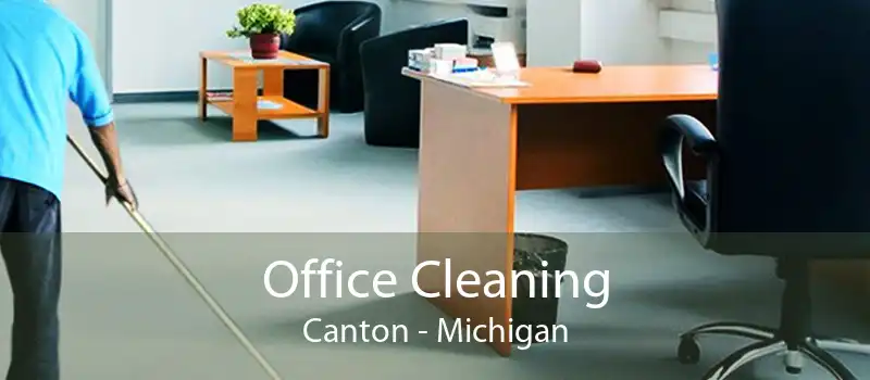 Office Cleaning Canton - Michigan