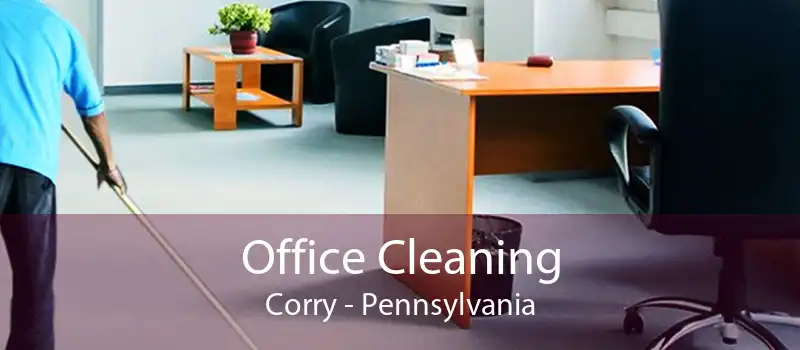 Office Cleaning Corry - Pennsylvania