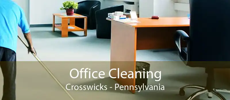 Office Cleaning Crosswicks - Pennsylvania