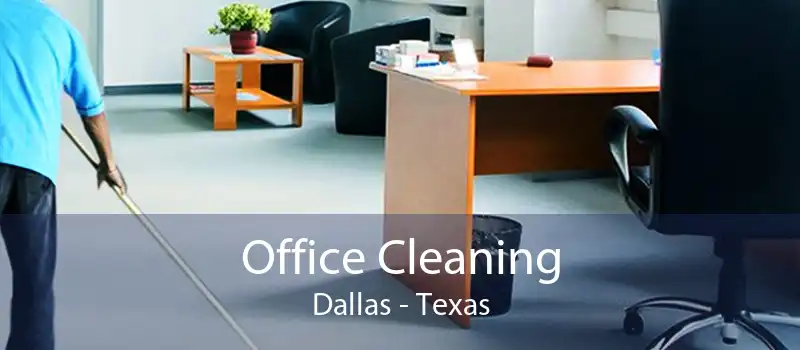 Office Cleaning Dallas - Texas